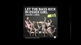 Chuckie amp LMFAO  Let The Bass Kick In Essex Girl [upl. by Doig304]