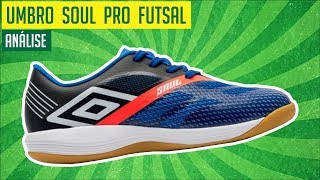 CHUTEIRA UMBRO SOUL PRO FUTSAL  ANÁLISE  CAMISAS E CHUTEIRAS [upl. by Eahcim]