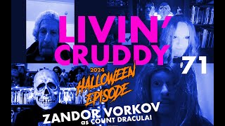 LIVIN CRUDDY 71  Halloween 2024  Count Dracula Zandor Vorkov  Bo Dinski and The Horror Hoot 18 [upl. by Jerald64]