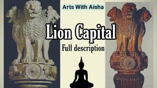 Lion Capital Sarnath II Full Description II Class 11 II Art during Mauryan  Shunga Kushana Periods [upl. by Lail]