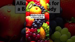 Alkaline Foods for a Balanced Body alkalinefood healthtips health food [upl. by Lorelei]