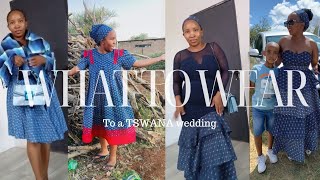 WHAT TO WEAR  TSWANA WEDDING GUEST OUTFIT IDEAS  South African youtuber [upl. by Nnaitsirhc]