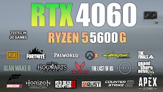 RTX 4060  Ryzen 5 5600G  Test in 20 Games  RTX 4060 Gaming [upl. by Elayne]