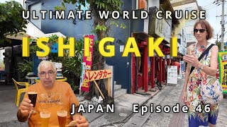 ISHIGAKI Island Ep46  Ultimate World Cruise BZ Travel Japans Tropical Paradise Unveiled [upl. by Pam]