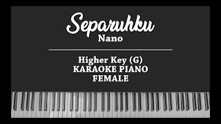 Separuhku  Nano FEMALE KARAOKE PIANO COVER [upl. by Zuleika]