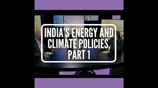 S4 E11 Indias Energy and Climate Policies Part 1 [upl. by Marjy]