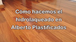 Cómo hacemos el hidrolaqueado en Alberto Plastificados [upl. by Martell453]