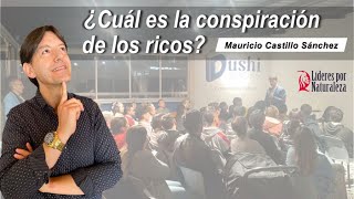 ¿Cuál es la Conspiración de los ricos  Mauricio Castillo Sánchez [upl. by Dorina96]