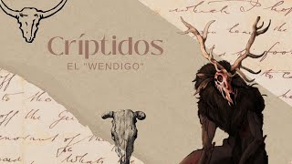 RADIO NOVELA críptidos el wendigo radionovela historia de terror [upl. by Ainerbas]