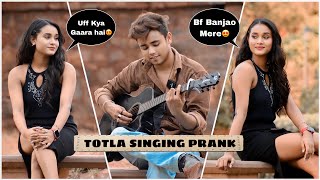 Totlaतोतला Prank Randomly Singing Badly With Twist In Public  Shocking Girl Reactions😱 Jhopdi K [upl. by Mordecai398]