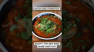 Dutch Oven PFUNDSTOPF Rezept für den 80er Jahre Partyhit dutchoven onepotmeal shorts [upl. by Anirrok]