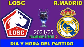 LOSC VS REAL MADRID CUANDO JUEGAN FECHA HORARIO DÍA Y HORA EN VARIOS PAÍSES [upl. by Diahann]