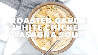 Roasted Garlic White Chicken Lasagna Soup [upl. by Adlitam532]