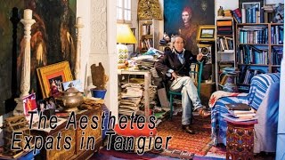 The Aesthetes Expats in Tangier [upl. by Robenia]