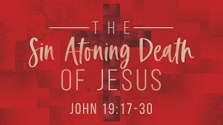 THE SIN ATONING DEATH OF JESUS [upl. by Shayne]