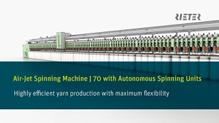 Rieter AirJet Spinning Machine J 70 with Autonomous Spinning Units [upl. by Leroi]