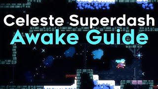 The Definitive Celeste Superdash Awake Speedrun Guide [upl. by Paten]