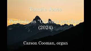 Tamsin Jones — Postlude on “Orientis partibus” 2024 for organ [upl. by Schroer]