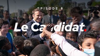 Nous tous  Emmanuel Macron le Candidat  Épisode 8 [upl. by Esinyt]