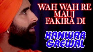 Wah Wah Re Mauj Fakira Di  Kanwar Grewal  Full Rahon Mela  2014  Part4 [upl. by Yeldud83]