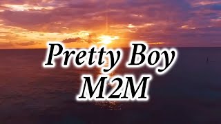 M2MPretty Boy Lyrics [upl. by Yevi]