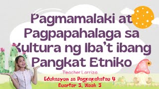 EsP 4 Quarter 3 Week 3 Pagmamalaki at Pagpapahalaga sa Kultura ng Ibat ibang Pangkat Etniko [upl. by Llerej]