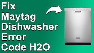 How To Fix Maytag Dishwasher Error Code H2O What Causes Error H2O And How To Solve The Issue [upl. by Yelkreb]