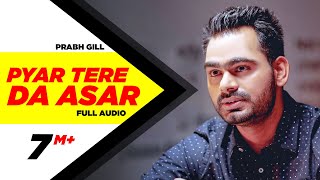 Pyaar Tere Da Assar  Amrinder Gill  Prabh Gill  Goreyan Nu Daffa Karo [upl. by Carson]