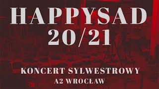 Happysad  Live session  Koncert Sylwestrowy 2021 A2 Wrocław  13122020 [upl. by Danyelle]