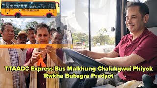 TTAADC Express Bus Malkhung Chalukgwui Phiyok Rikha Bubagra [upl. by Poppas]