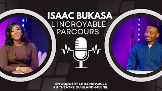 ISAAC BUKASA  lincroyable parcours témoignage [upl. by Jahdol]