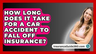 How Long Does It Take For A Car Accident To Fall Off Insurance  InsuranceGuide360com [upl. by Adlecirg]