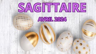 SAGITTAIRE AVRIL 2024 ♐️ UN CHANGEMENT RAPIDE 🌟 [upl. by Enelloc]