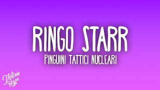 Pinguini Tattici Nucleari  Ringo Starr [upl. by Zahavi]