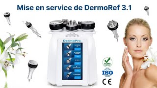 Mise en service DermoRef 31 Radiofréquence  Ultra Cavitation  vacuum  laser lipolyse [upl. by Tonkin]