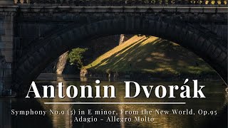 Antonin Dvorák  Symphony No9 5 in E minor From the New World Op95  Adagio  Allegro Molto [upl. by Clevie]