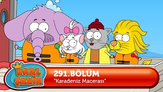 Kral Şakir 291 Bölüm  Karadeniz Macerası 🔥 YENİ BÖLÜM [upl. by Lsil]