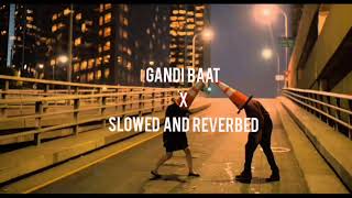 Gandi Baat  RRajkumar  Slowed and Reverbed [upl. by Grimbly]