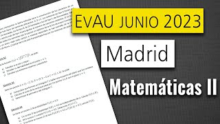 📘 Examen Selectividad EvAU ▶ Madrid Junio 2023 ▶ Matemáticas II [upl. by Ewer]