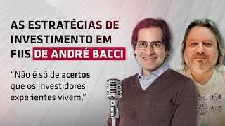 As estratégias de investimento em FIIs de André Bacci [upl. by Gord580]