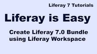 Liferay Tutorial 07  How to Create Liferay 70 Bundle using Liferay Workspace [upl. by Aridnere596]