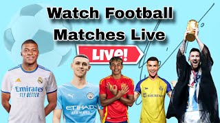 How to Watch Football Live Matches For FREE 2024 [upl. by Hayouqes]