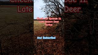 Ep 11 Late Szn Deer Tactics podcast [upl. by Jedd92]