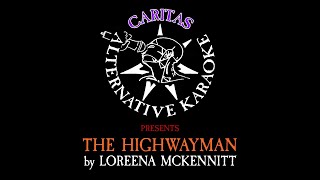 Loreena McKennitt  The Highwayman  Karaoke Instrumental w Lyrics  Caritas Alternative Karaoke [upl. by Salkcin]