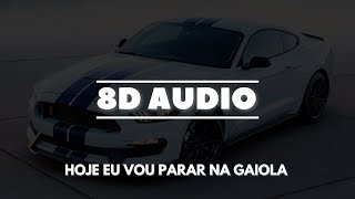 8D Audio Hoje Eu Vou Parar na Gaiola  MC Livinho ft Rennan da Penha [upl. by Holt]