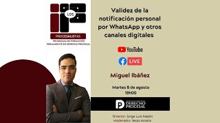 MIGUEL IBÁÑEZ Validez de la notificación personal por WhatsApp y otros canales digitales [upl. by Orestes569]