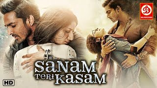 Sanam Teri Kasam  Superhit Hindi Full Romantic Movie  Harshvardhan Rane  Mawra Hocane [upl. by O'Conner]