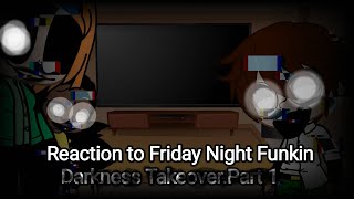 Reaction to Friday Night Funkin quotDarkness Takeoverquot Part 1 [upl. by Goulet]