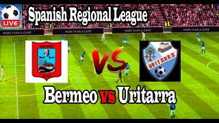 Live Football Bermeo vs Uritarra ll Live Spanish Regional League [upl. by Yelkreb385]