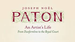 Joseph Noel Paton An Artists Life  Visual Tour [upl. by Weinhardt739]